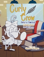 The Curly Crow Gets a Haircut Coloring Book: For Kids Coloring (Curly Crow Children's Book Series) B0CJL9W39L Book Cover