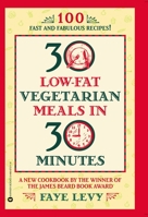 30 Low-Fat Vegetarian Meals in 30 Minutes 0446672114 Book Cover