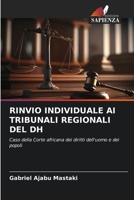 RINVIO INDIVIDUALE AI TRIBUNALI REGIONALI DEL DH: Caso della Corte africana dei diritti dell'uomo e dei popoli 6206047415 Book Cover