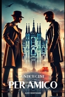 Un detective per amico (Italian Edition) B0DRSWG598 Book Cover