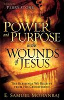 Power Purpose In The Wounds Of Jesus: The Blessings We Receive from His Crucifixion 1599798646 Book Cover