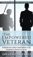 The Empowered Veteran: Strength and Confidence to Harness Your Future 194487870X Book Cover