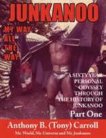 The History of Junkanoo Part One: My Way All The Way 1425950639 Book Cover