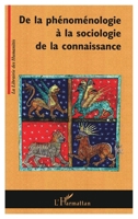 De la phénoménologie à la sociologie de la connaissance (La Librairie Des Humanités) (French Edition) 2296002331 Book Cover