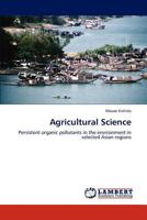 Agricultural Science: Persistent organic pollutants in the environment in selected Asian regions 3846532630 Book Cover