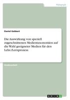 Die Auswirkung von speziell zugeschnittenen Medientaxonomien auf die Wahl geeigneter Medien für den Lehr-/Lernprozess 3668297827 Book Cover