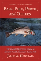 Bass, Pike, Perch and Other Game Fishes of America 1628736259 Book Cover
