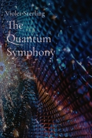 The Quantum Symphony: Merging Minds with Machines in the Digital Age B0DSJS75DT Book Cover