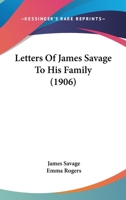 Letters Of James Savage To His Family 1166311422 Book Cover