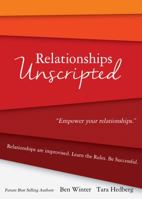 Relationships Unscripted: Relationships Are Improvised. Learn the Rules. Be Successful. 0999294423 Book Cover