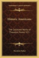 Historic Americans 1908 [Hardcover] 1275730183 Book Cover