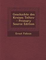 Geschichte des Kreises Teltow 1017264554 Book Cover