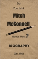 Mitch McConnell: The Strategic Mastermind: Unraveling the Enigmatic Journey of Mitch McConnell B0CDNFCHLY Book Cover