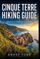 Cinque Terre Hiking Guide: Routes & Itinerary Planning B0GZYP5GTH Book Cover