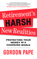 Retirement's Harsh New Realities: Protecting Your Money In A Changing World 0143179225 Book Cover