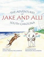 The Adventures of Jake and Alli in South Carolina 1720949425 Book Cover