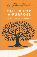CALLED FOR A PURPOSE: FULFILLING HIS CALLING 9966690891 Book Cover