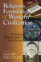 Religious Foundations of Western Civilization: Judaism, Christianity And Islam 0687332028 Book Cover