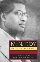 M.N. Roy: Radical Humanist: Selected Writings 1591021413 Book Cover
