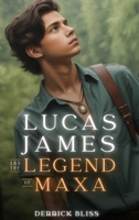 Lucas James and the Legend of Maxa B0GGVJN19N Book Cover