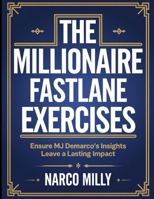 The Millionaire Fastlane Exercises: Ensure MJ Demarco's Insights Leave a Lasting Impact B0FHQV98KQ Book Cover