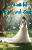 A Beautiful Heart and Soul B0DPDRRZH4 Book Cover