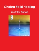 Chakra Reiki Healing Level One Manual 1300848073 Book Cover