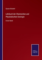 Lehrbuch der chemischen und physikalischen Geologie, Erster Band, Zweite Auflage 1174020350 Book Cover