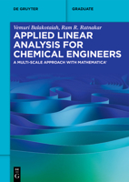 Applied Linear Analysis for Chemical Engineers: A Multi-scale Approach with Mathematica® 3110739690 Book Cover