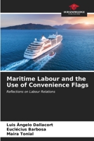 Maritime Labour and the Use of Convenience Flags 6207154169 Book Cover
