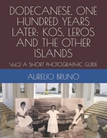 DODECANESE, ONE HUNDRED YEARS LATER: KOS, LEROS AND THE OTHER ISLANDS: Vol.2 A SHORT PHOTOGRAPHIC GUIDE B0FH53CY3V Book Cover