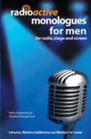 Radioactive Monologues for Men: for Radio, Stage and Screen (Methuen Drama) 0413775798 Book Cover