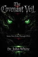 The Covenant Veil: Some Sins Echo Through DNA B0GV1QKQM3 Book Cover