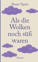 Als die Wolken noch süß waren (German Edition) 3819206973 Book Cover