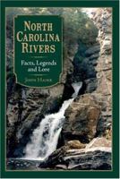 North Carolina Rivers: Facts, Legends and Lore 159629258X Book Cover