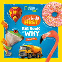 National Geographic Little Kids First Big Book of Why, 2nd Edition: Questions and Answers about the World for Curious Kids B0H7VV5WZ9 Book Cover