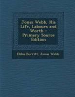 Jonas Webb: His Life, Labors and Worth 1017570396 Book Cover