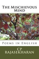 The Mischievous Mind: Poems in English 1976442672 Book Cover
