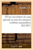D'Une circulation du sang spéciale au rein des animaux vertébrés mammifères 2329046308 Book Cover