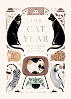 The Cat Year: Cats, Magic, Nature and Spells 1837831378 Book Cover