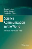 Science Communication in the World: Practices, Theories and Trends 9400742789 Book Cover