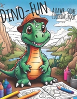 Dino Fun: A Rawr-some Coloring Book B0CNXM1BCK Book Cover