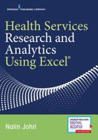 Health Services Research and Analytics Using Excel 0826150276 Book Cover