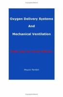 Oxygen Delivery Systems And Mechanical Ventilation Made easy for House Officers 1412031192 Book Cover