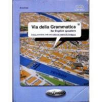 Via della Grammatica for English Speakers: Theory, Exercises, Tests and Authentic Material for Foreigners 9606930505 Book Cover