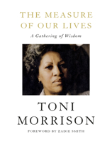 The Measure of Our Lives: A Gathering of Wisdom 0525659293 Book Cover