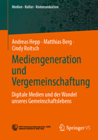 Mediengeneration und Vergemeinschaftung: Digitale Medien und der Wandel unseres Gemeinschaftslebens (Medien • Kultur • Kommunikation) 3658380195 Book Cover