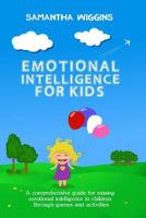 Emotional Intelligence for Kids: Eq Activities: Emotional Intelligence Activities 149619103X Book Cover