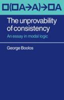 The Unprovability of Consistency: An Essay in Modal Logic 0521092973 Book Cover