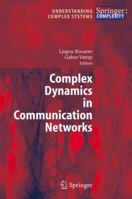 Complex Dynamics in Communication Networks 364206356X Book Cover